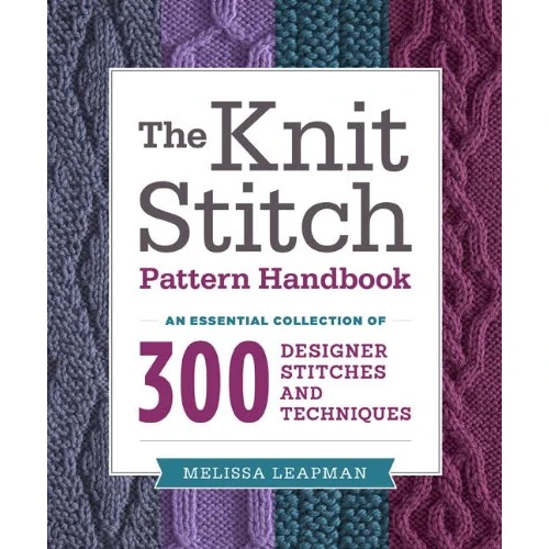 Offerta a tempo: The Knit Stitch Pattern Handbook: An Essential Collection of 300 Designer Stitches and Techniques (English Edition) - 0% da 3.49 € a 3.49 €