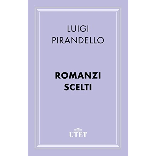 Romanzi scelti (CLASSICI - Italiani) (Italian Edition)