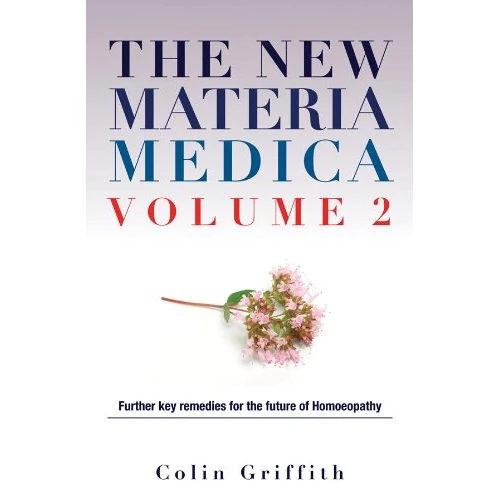 The New Materia Medica Volume 2: Further Key Remedies for the Future of Homoeopathy (English Edition)