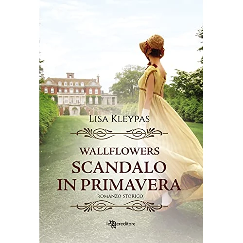 Offre limitee: Scandalo in primavera (Wallflowers Vol. 4) (Italian Edition) de 7.99 EUR a 7.99 EUR (economie 0%)