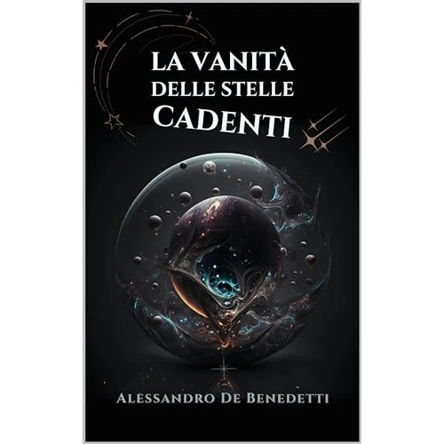 La vanità delle stelle cadenti (Italian Edition)