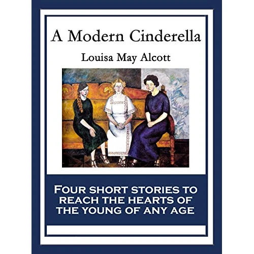 A Modern Cinderella: With linked Table of Contents (English Edition)