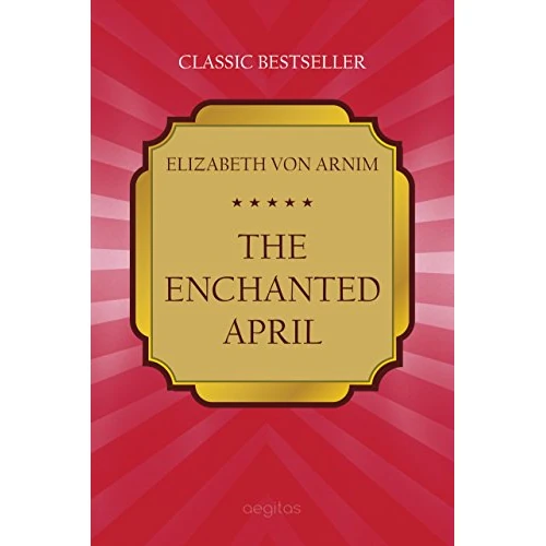 The Enchanted April (Classic bestseller) (English Edition)