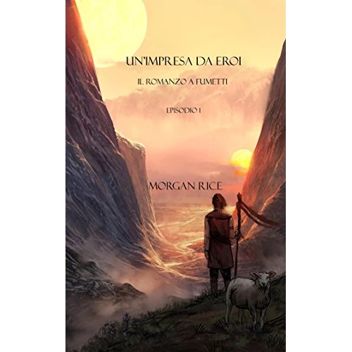 Un’impresa Da Eroi: Il Romanzo A Fumetti (Episodio 1) (Romanzo A Fumetti De L’anello Dello Stregone) (Italian Edition)