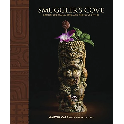 Smuggler's Cove: Exotic Cocktails, Rum, and the Cult of Tiki (English Edition)