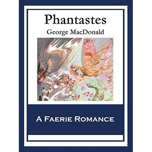 Phantastes: A Faerie Romance for Men & Women (English Edition)
