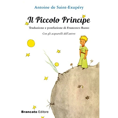 Il piccolo principe - Traduzione e postfazione di Francesco Russo: Con gli acquarelli dell’autore (Italian Edition)