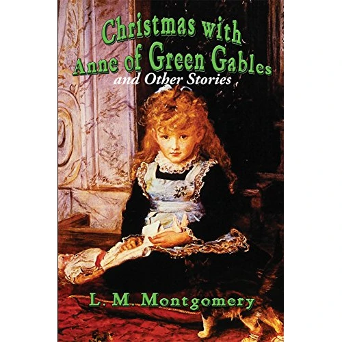 Christmas with Anne of Green Gables: and Other Stories (English Edition)