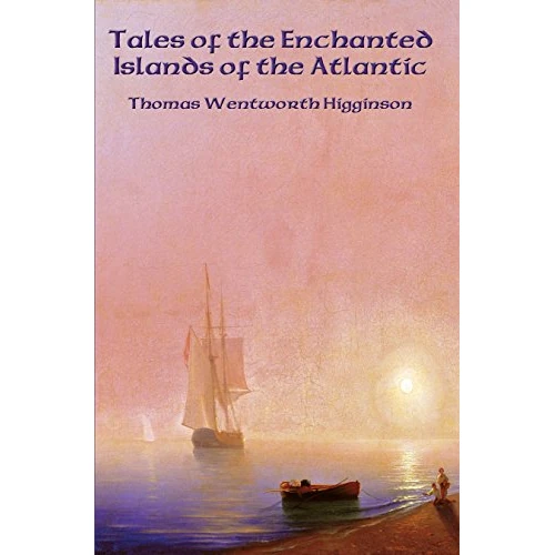 Tales of the Enchanted Islands of the Atlantic: With linked Table of Contents (English Edition)