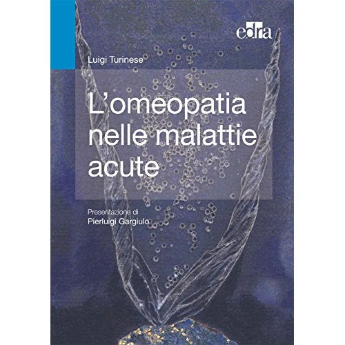 L'omeopatia nelle malattie acute. (Italian Edition)