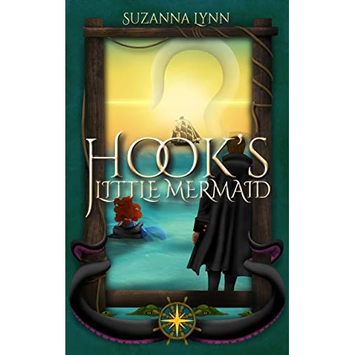 Hook's Little Mermaid: Captain Hook crosses paths with an enchanting mermaid, as he seeks revenge against Peter Pan. (The Untold Stories Book 1) (English Edition)
