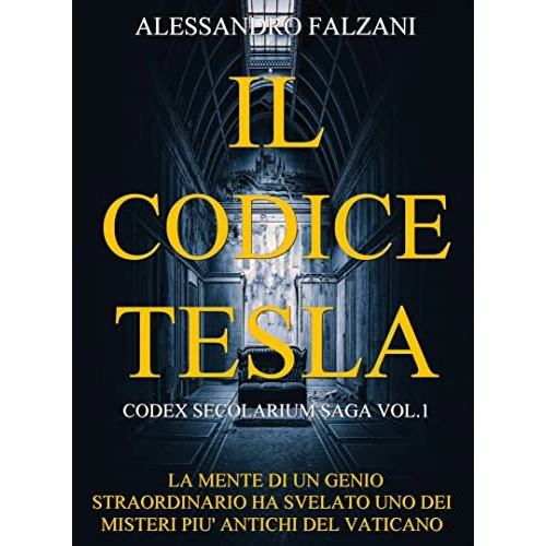Il Codice Tesla: CODEX SECOLARIUM SAGA VOL 1 (Italian Edition)