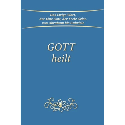 Gott heilt (German Edition)