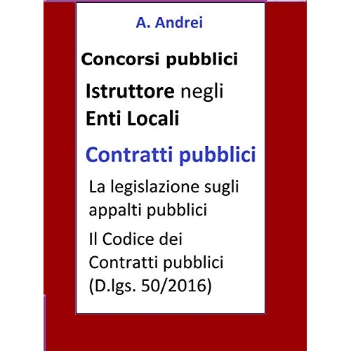 Contratti pubblici - Concorso Istruttore Enti Locali: Aggiornato alla L. n. 55 del 14 giugno 2019 (conversione D.L. Sblocca-cantieri n. 32/2019))