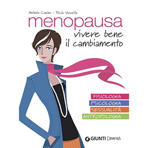Menopausa: Vivere bene il cambiamento (Italian Edition)