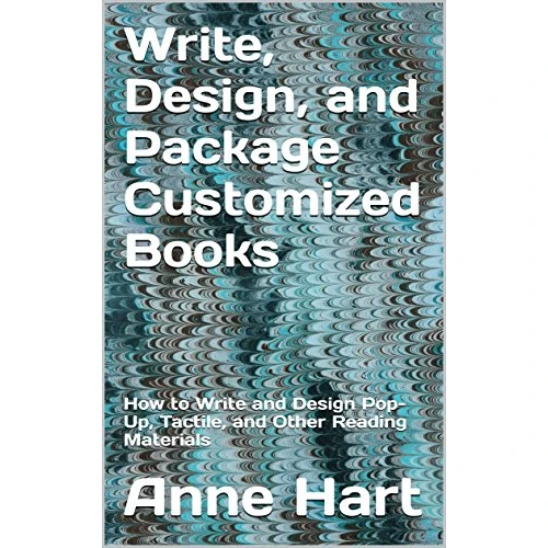 Write, Design, and Package Customized Books: How to Write and Design Pop-Up, Tactile, and Other Reading Materials (English Edition)