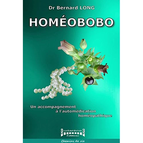 Homéobobo: Guide pratique pour une automédication maîtrisée (French Edition)