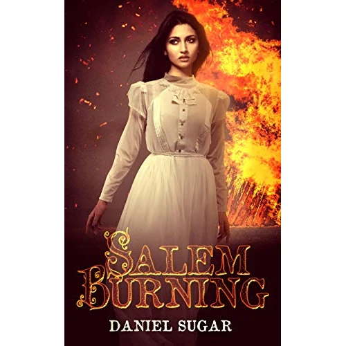 Salem Burning (The Lives Of Lilly Parris Book 1)