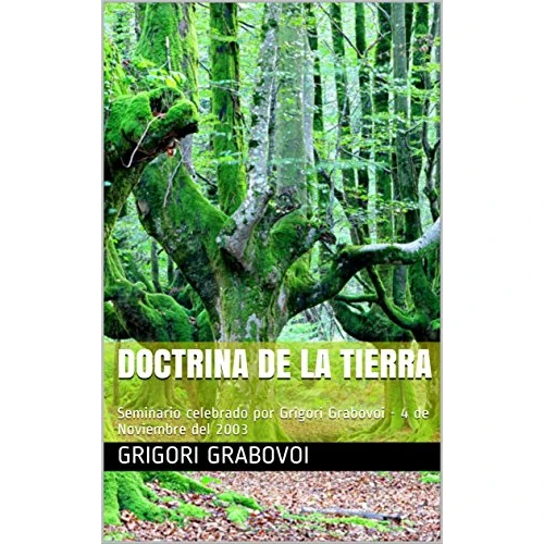 Doctrina de La Tierra: Seminario celebrado por Grigori Grabovoi - 4 de Noviembre del 2003 (Spanish Edition)
