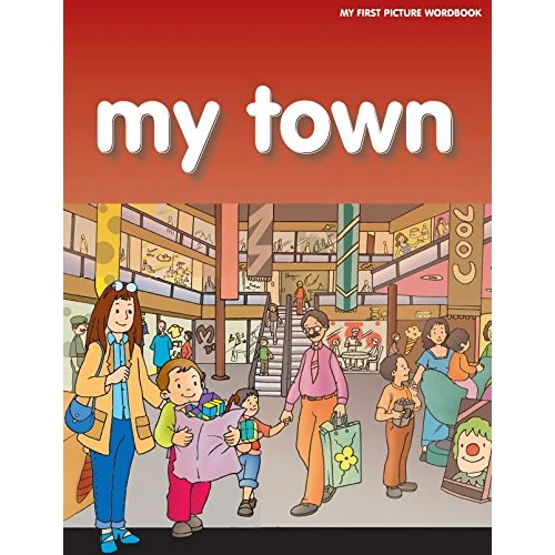 MY TOWN - PICTURE WORD BOOK (My World)