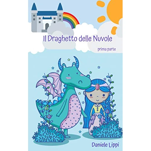 Il Draghetto delle Nuvole - parte prima (Italian Edition)