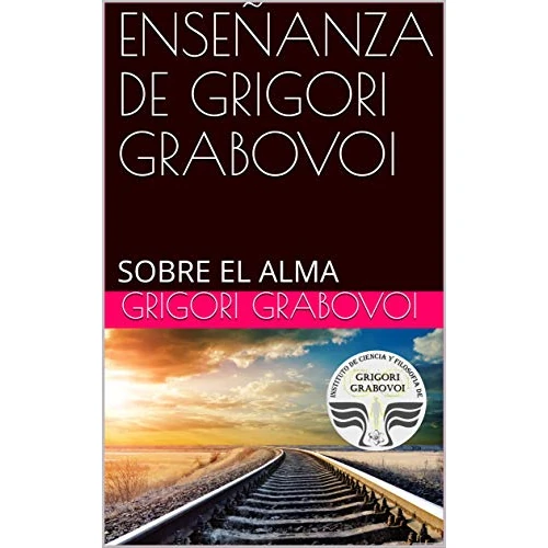 ENSEÑANZA DE GRIGORI GRABOVOI: SOBRE EL ALMA (Spanish Edition)