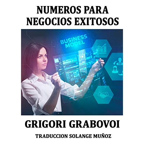 NÚMEROS PARA EL ÉXITO EMPRESARIAL Y NEGOCIOS EXITOSOS GRIGORI GRABOVOI: SERIES NUMÉRICAS PARA TENER ÉXITO EN LOS NEGOCIOS GRIGORI GRABOVOI (Spanish Edition)