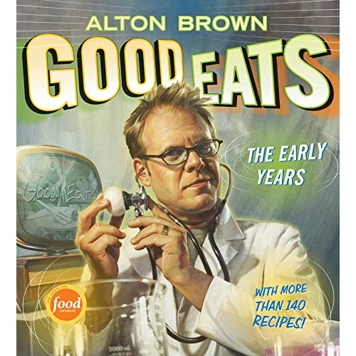 Good Eats: The Early Years (English Edition)