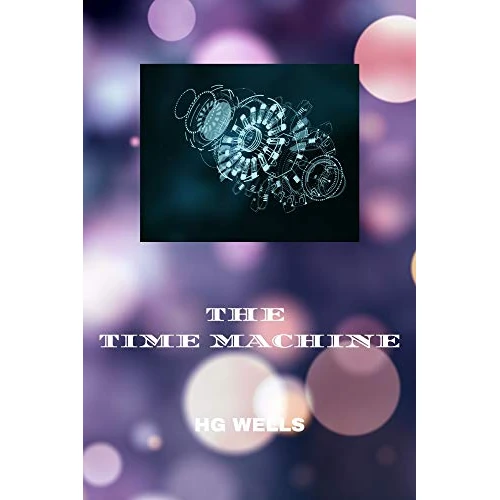 The Time Machine (Annotated) (English Edition)