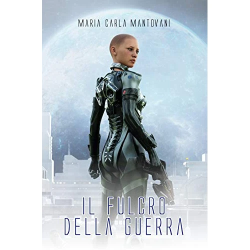 Il fulcro della guerra (Dilogia del Fulcro Vol. 2) (Italian Edition)