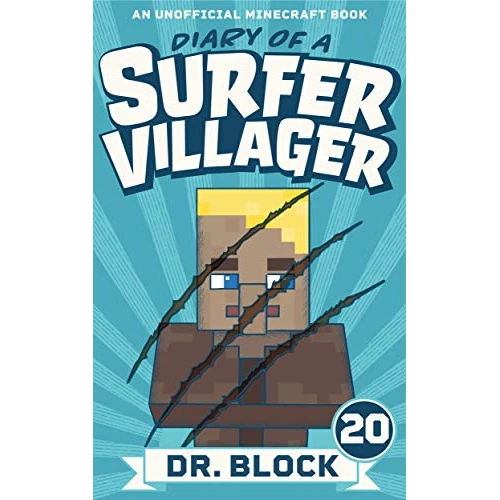 Diary of a Surfer Villager: Book 20: (an unofficial Minecraft book for kids)