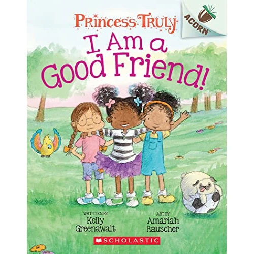I Am a Good Friend!: An Acorn Book (Princess Truly #4) (English Edition)