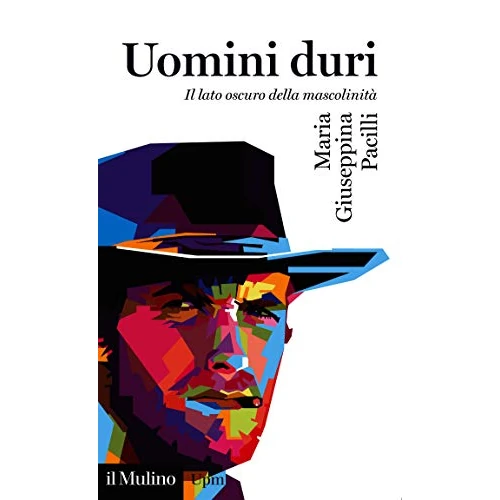 Offre limitée : Uomini duri: Il lato oscuro della mascolinità (Universale paperbacks Il Mulino) (Italian Edition) de 9.99 EUR à 8.49 EUR (remise 15%)
