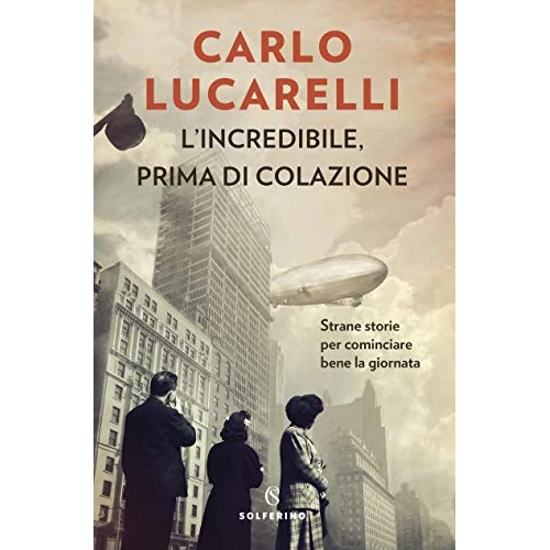 L'incredibile, prima di colazione (Italian Edition)