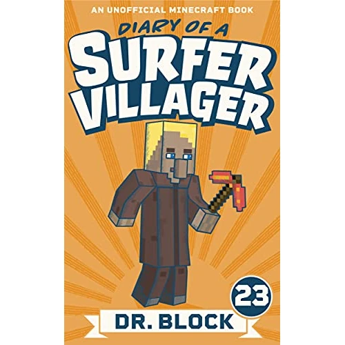 Diary of a Surfer Villager: Book 23: (an unofficial Minecraft book for kids)