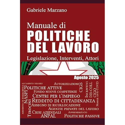 Manuale di Politiche del Lavoro: Edizione Agosto 2025 (Italian Edition)