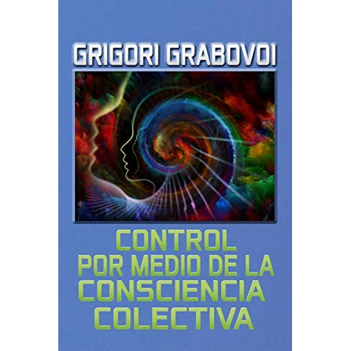Control por medio de la Consciencia Colectiva (Spanish Edition)
