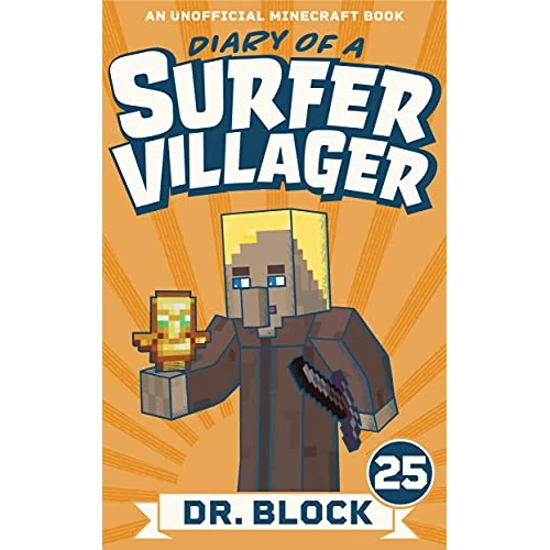 Diary of a Surfer Villager: Book 25: (an unofficial Minecraft book)
