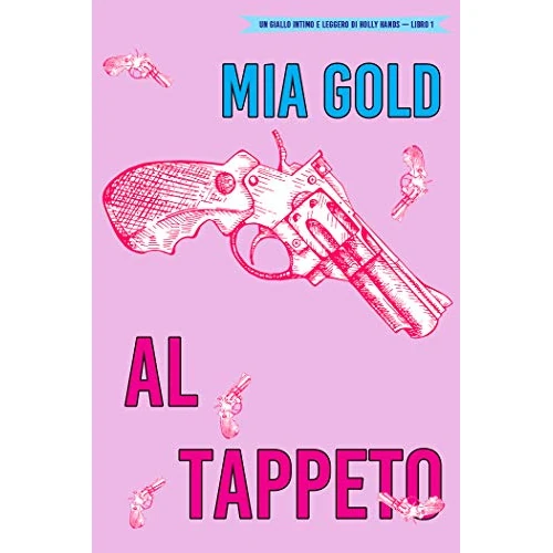 Al tappeto (Un giallo intimo e leggero di Holly Hands – Libro 1)