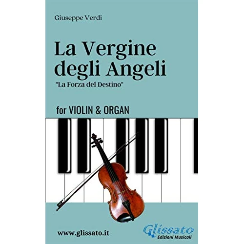 La Vergine degli Angeli - Violin & Organ: La Forza del Destino (English Edition)