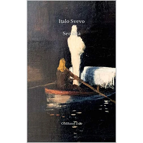 Senilità: (con antologia della critica e biografia dettagliata) (Italian Edition)