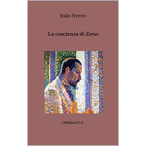 La coscienza di Zeno: (con antologia della critica e biografia dettagliata dell'autore) (Italian Edition)