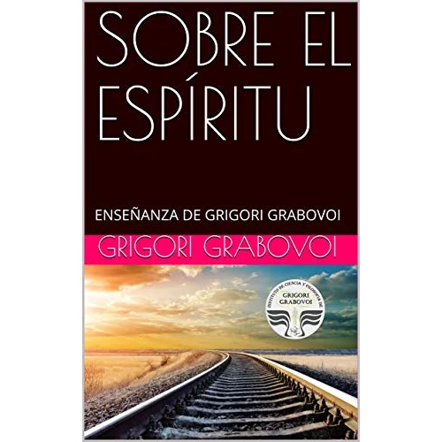 SOBRE EL ESPÍRITU: ENSEÑANZA DE GRIGORI GRABOVOI (Spanish Edition)