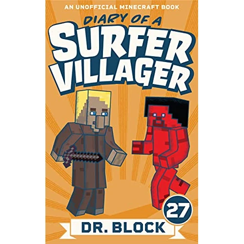 Diary of a Surfer Villager: Book 27: (an unofficial Minecraft book)