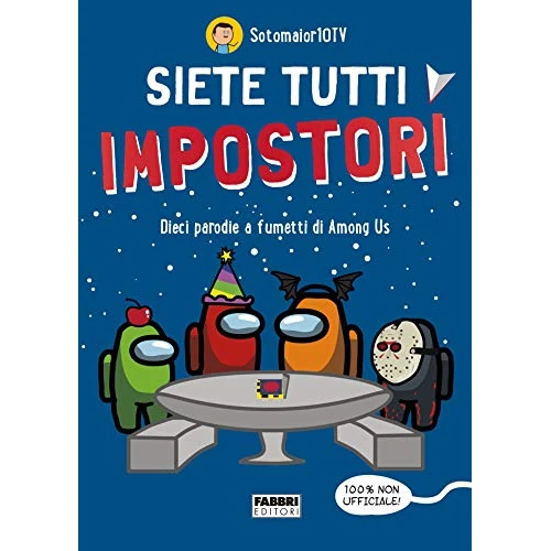 Siete tutti impostori: Dieci parodie a fumetti di Among Us. 100% non ufficiale! (Italian Edition)