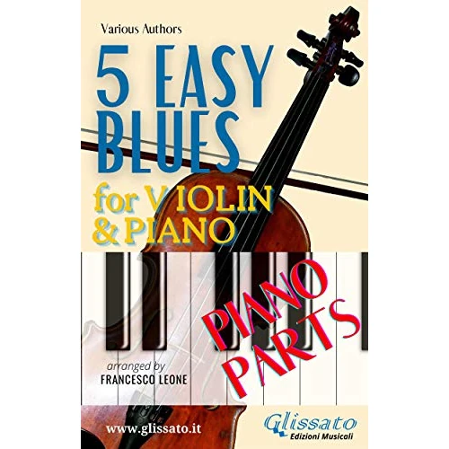 5 Easy Blues - Violin & Piano (Piano parts) (5 Easy Blues for Violin and Piano Book 2) (English Edition)