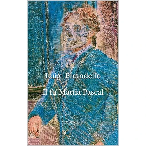 Il fu Mattia Pascal: (Edizione Integrale) (Italian Edition)