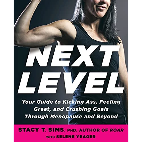 Next Level: Your Guide to Kicking Ass, Feeling Great, and Crushing Goals Through Menopause and Beyond (English Edition)