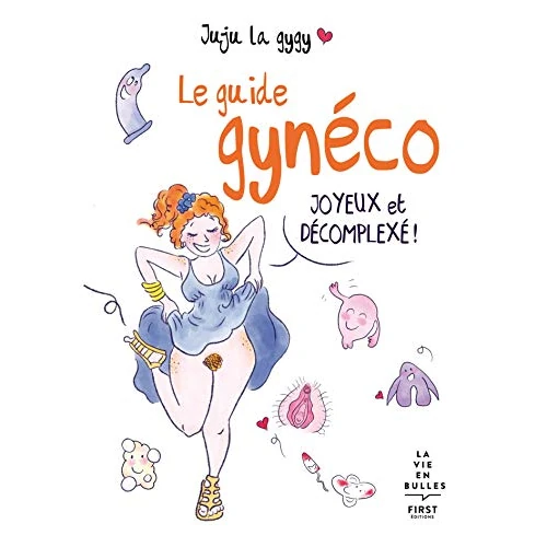 Le guide gynéco joyeux et décomplexé (French Edition)
