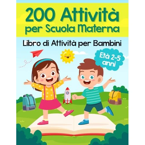 Limited-time offer: 200 Attività per Scuola Materna - Libro di Attività per Bambini: Oltre 200 Pagine di Giochi Educativi ed Esercizi per Imparare Divertendosi | Età ... (Libro Prescolare di Attività per Bambini) from 11.10 £ to 11.10 £ (save 0.00%)